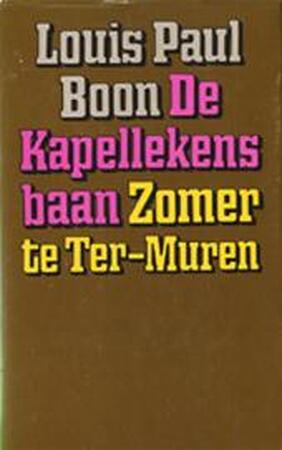 De Kapellekensbaan ; Zomer te Ter-Muren - Louis Paul Boon De Kapellekensbaan ; Zomer te Ter-Muren - Louis Paul Boon