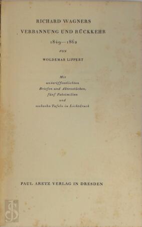 Richard Wagner Verbannung und Rückkehr, 1849-1862 - Woldemar Lippert Richard Wagner Verbannung und Rückkehr, 1849-1862 - Woldemar Lippert