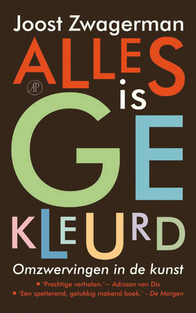 Alles is gekleurd - Joost Zwagerman Alles is gekleurd - Joost Zwagerman