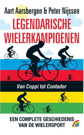 De legendarische wielerkampioenen - Aart Aarsbergen, Peter Nijssen De legendarische wielerkampioenen - Aart Aarsbergen, Peter Nijssen
