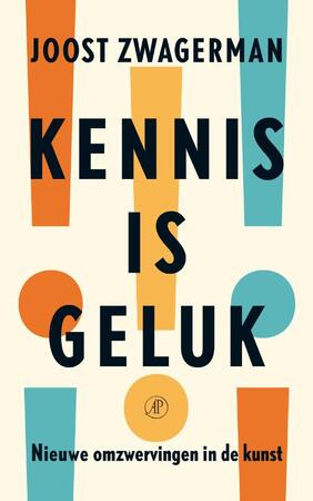 Kennis is geluk - Joost Zwagerman Kennis is geluk - Joost Zwagerman