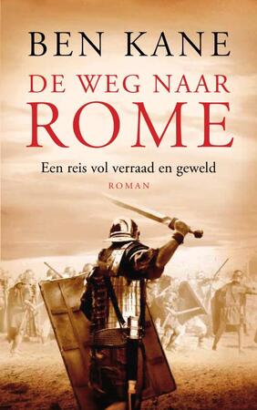 De weg naar Rome - Ben Kane De weg naar Rome - Ben Kane