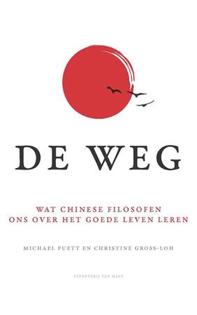 De weg - Michael Puett, Christine Gross-Loh De weg - Michael Puett, Christine Gross-Loh