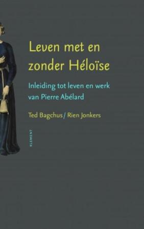 Leven met en zonder Heloïse - Ted Bagchus, Rien Jonkers Leven met en zonder Heloïse - Ted Bagchus, Rien Jonkers