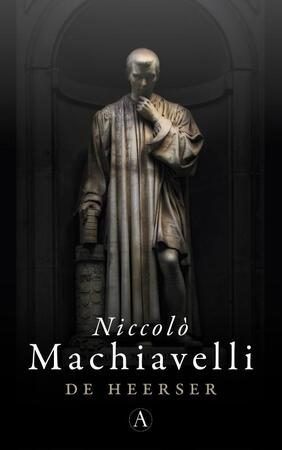 De heerser - Niccolò Machiavelli De heerser - Niccolò Machiavelli