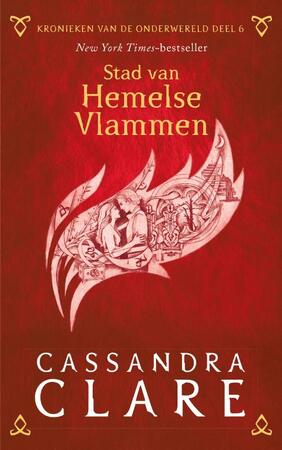 Kronieken van de Onderwereld: Deel 6 Stad van Hemelse Vlammen - Cassandra Clare Kronieken van de Onderwereld: Deel 6 Stad van Hemelse Vlammen - Cassandra Clare