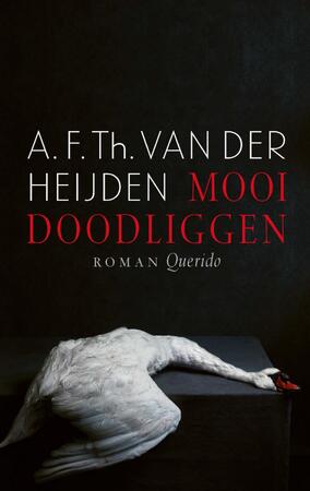 Mooi doodliggen - A.F.Th. van der Heijden Mooi doodliggen - A.F.Th. van der Heijden