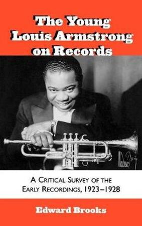 The young Louis Armstrong on records - Edward Brooks The young Louis Armstrong on records - Edward Brooks