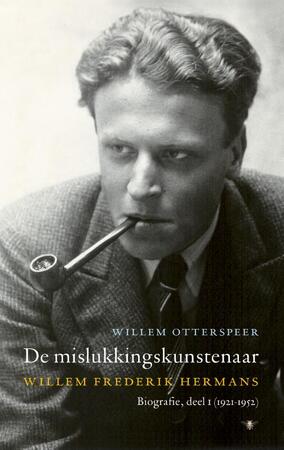 De mislukkingskunstenaar / Biografie, deel 1 (1921-1952) - Willem Otterspeer De mislukkingskunstenaar / Biografie, deel 1 (1921-1952) - Willem Otterspeer