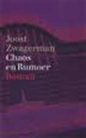 Chaos en Rumoer - Joost Zwagerman Chaos en Rumoer - Joost Zwagerman