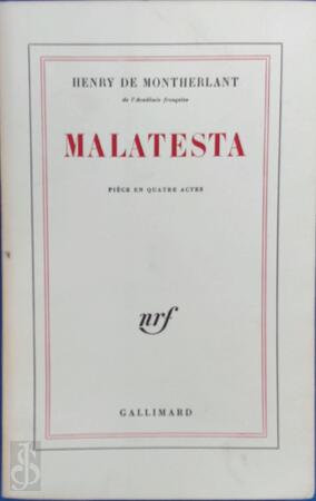 Malatesta - Henry de Montherlant Malatesta - Henry de Montherlant