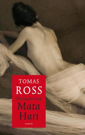 De tranen van Mata Hari - Thomas Ross De tranen van Mata Hari - Thomas Ross