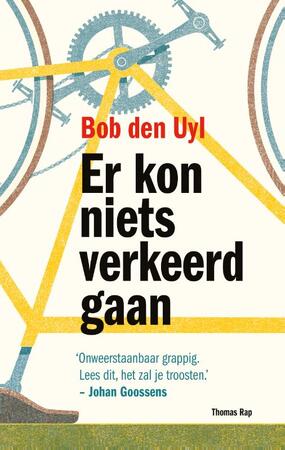 Er kon niets verkeerd gaan - Bob den Uyl Er kon niets verkeerd gaan - Bob den Uyl