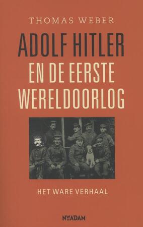 Adolf Hitler en de Eerste Wereldoorlog - Thomas Weber Adolf Hitler en de Eerste Wereldoorlog - Thomas Weber