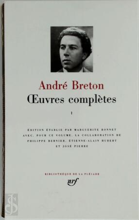 Oeuvres complètes - Tome I - André Breton, Marguerite Bonnet Oeuvres complètes - Tome I - André Breton, Marguerite Bonnet