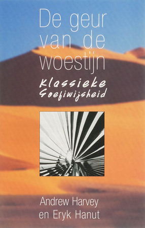 De geur van de woestijn - Andrew Harvey De geur van de woestijn - Andrew Harvey