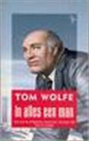 In alles een man - Tom Wolfe In alles een man - Tom Wolfe