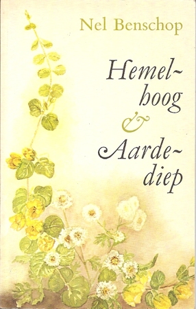 Hemelhoog en aardediep - Nel Benschop Hemelhoog en aardediep - Nel Benschop