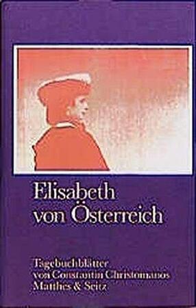 Elisabeth von Österreich - Constantin Cristomanos Elisabeth von Österreich - Constantin Cristomanos
