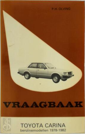 Vraagbaak voor uw Toyota Carina - P.H. Olving Vraagbaak voor uw Toyota Carina - P.H. Olving