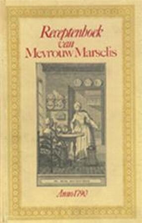Receptenboek van Mevrouw Marselis - Unknown Receptenboek van Mevrouw Marselis - Unknown