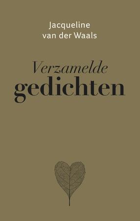 Verzamelde gedichten - Jacqueline van der Waals Verzamelde gedichten - Jacqueline van der Waals
