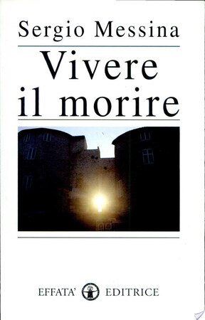 Vivere il morire - Sergio Messina Vivere il morire - Sergio Messina