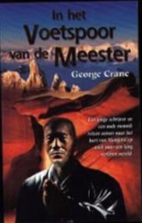 In het voetspoor van de meester - George Crane In het voetspoor van de meester - George Crane