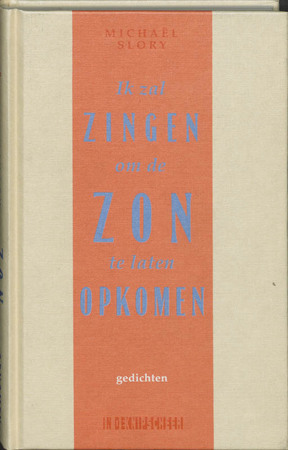 Ik zal zingen om de zon te laten opkomen - M. Slory Ik zal zingen om de zon te laten opkomen - M. Slory