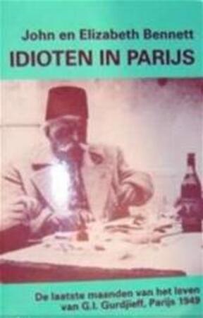 Idioten in Parijs - John Bennett, Elizabeth Bennett, Caroline van Eelen Idioten in Parijs - John Bennett, Elizabeth Bennett, Caroline van Eelen