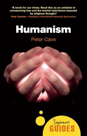 Humanism - Peter Cave Humanism - Peter Cave