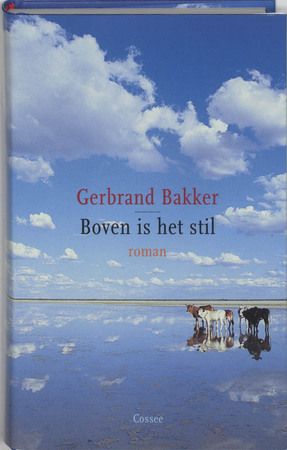 Boven is het stil - Gerbrand Bakker Boven is het stil - Gerbrand Bakker