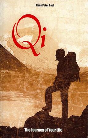 Qi, The Journey of Your Life - Hans Peter Roel Qi, The Journey of Your Life - Hans Peter Roel