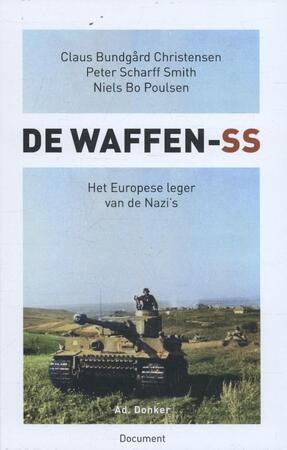 De Waffen SS - Claus Bundgård Christensen, Niels Bo Poulsen, Peter Scharff Smith De Waffen SS - Claus Bundgård Christensen, Niels Bo Poulsen, Peter Scharff Smith