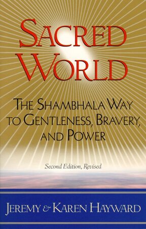 Sacred World - Jeremy W. Hayward, Karen Hayward Sacred World - Jeremy W. Hayward, Karen Hayward