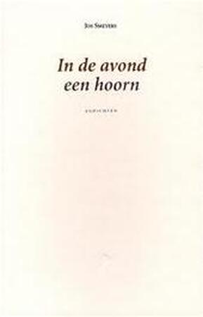 In de avond een hoorn - Jos Smeyers In de avond een hoorn - Jos Smeyers