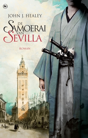 De samoerai van Sevilla - John J. Healey De samoerai van Sevilla - John J. Healey