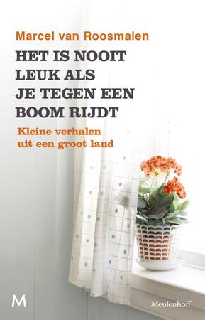 Het is nooit leuk als je tegen een boom rijdt - Marcel van Roosmalen Het is nooit leuk als je tegen een boom rijdt - Marcel van Roosmalen
