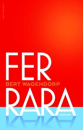 Ferrara - Bert Wagendorp Ferrara - Bert Wagendorp