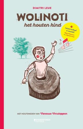 Wolinoti, het houten kind - Dimitri Leue, Vanessa Verstappen Wolinoti, het houten kind - Dimitri Leue, Vanessa Verstappen