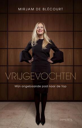 Vrijgevochten - Mirjam de Blécourt Vrijgevochten - Mirjam de Blécourt