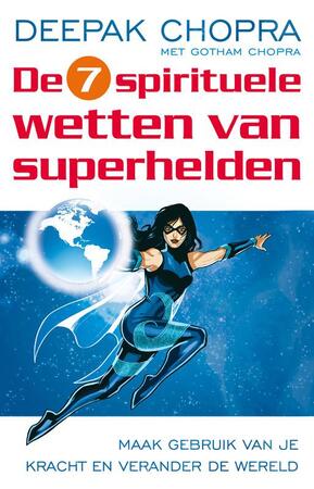 De zeven spirituele wetten van superhelden - Deepak Chopra De zeven spirituele wetten van superhelden - Deepak Chopra