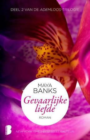 Gevaarlijke liefde - Maya Banks Gevaarlijke liefde - Maya Banks