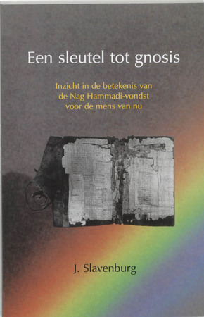 Een sleutel tot gnosis - Jacob Slavenburg Een sleutel tot gnosis - Jacob Slavenburg