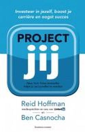 Project jij - Reid Hoffman, Ben Casnocha Project jij - Reid Hoffman, Ben Casnocha