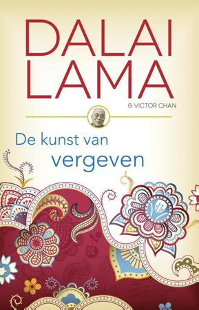 De kunst van vergeven - Dalai Lama, Victor Chan De kunst van vergeven - Dalai Lama, Victor Chan