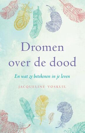 Dromen over de dood - Jacqueline Voskuil Dromen over de dood - Jacqueline Voskuil