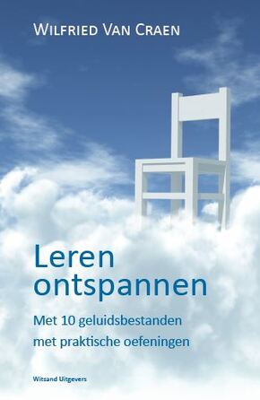 Leren ontspannen - Wilfried van Craen Leren ontspannen - Wilfried van Craen