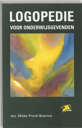 Logopedie voor onderwijsgevenden - M. Pronk-Boerma Logopedie voor onderwijsgevenden - M. Pronk-Boerma