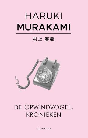 De opwindvogelkronieken - Haruki Murakami De opwindvogelkronieken - Haruki Murakami